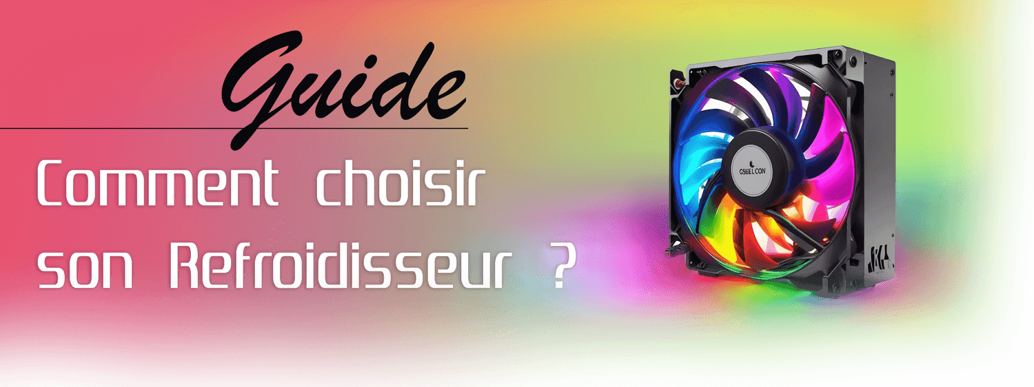 guide d'achat refroidisseur | comment choisir un refroidisseur